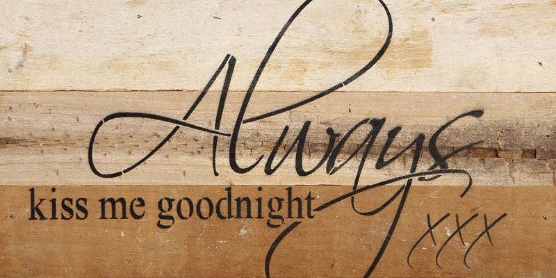 Always kiss me goodnight... Wall Sign