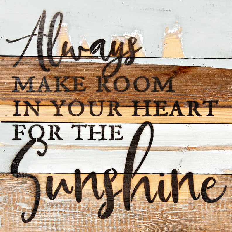 Always make room in your heart for the s... Wall Sign