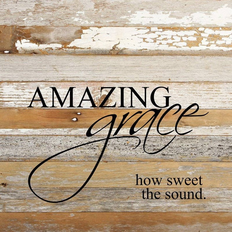 Amazing grace, how sweet the sound... Wall Sign