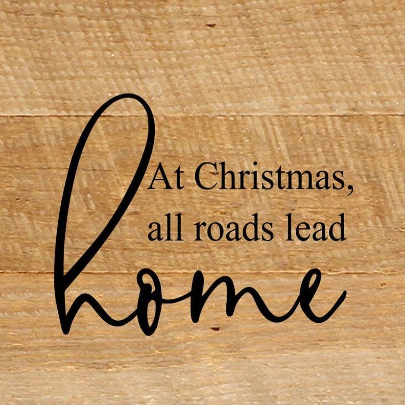 At Christmas, all roads lead home... .Wall Sign