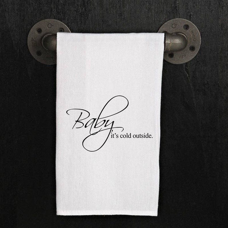 Baby, it's cold outside. / Kitchen Towel