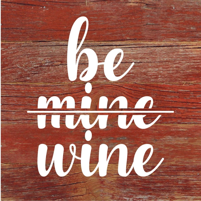 Be Mine Wine... Wood Sign