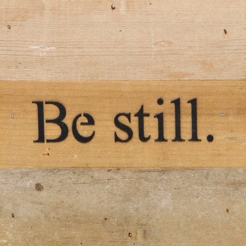 Be still... Wall Sign