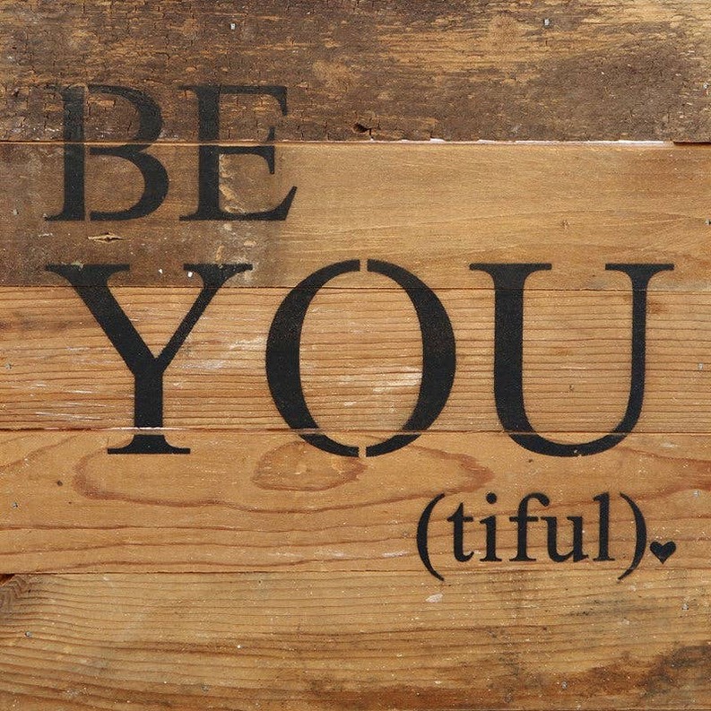 Be you (tiful)... Wall Sign