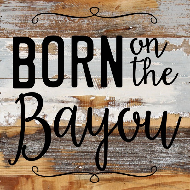 Born on The Bayou... Wall Sign