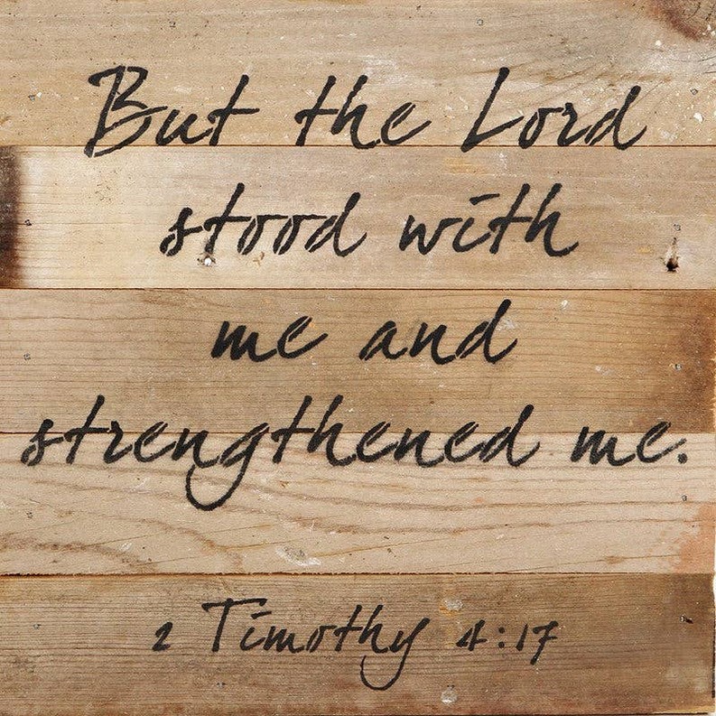 But the Lord stood with me and...  Wall Sign