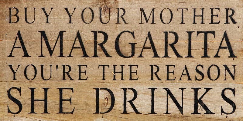Buy your mother a margarita Wall Sign