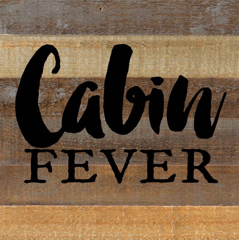Cabin Fever... Wall Sign