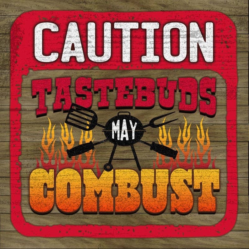 Caution Tastebuds May Combust... Wall Sign