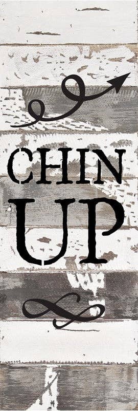 Chin Up... Wall Sign