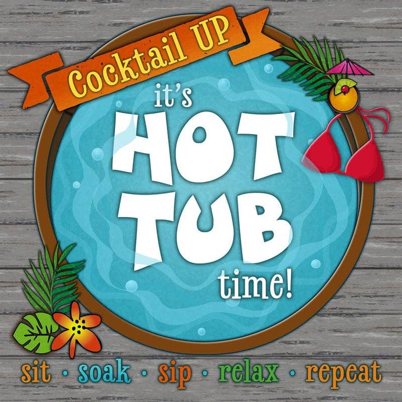 Cocktail Up It's Hot Tub Time... Wall Sign
