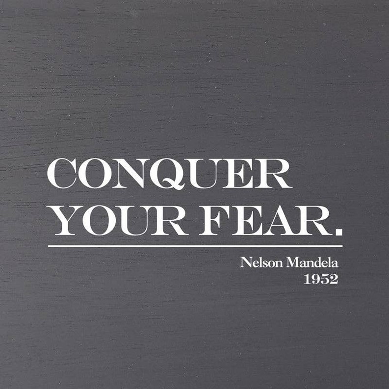 Conquer your fear. Nelson Mandela, 1952... Wall Art