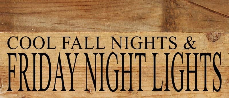 Cool fall nights & Friday night...  Wall Sign