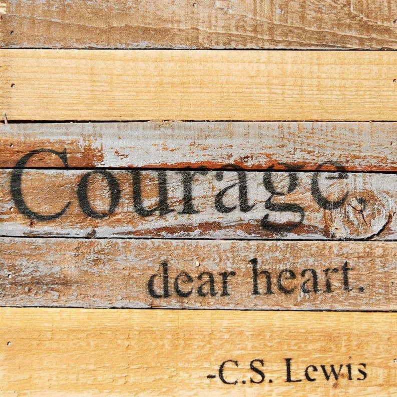 Courage, dear heart Wall Sign
