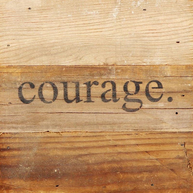 courage... Wall Sign