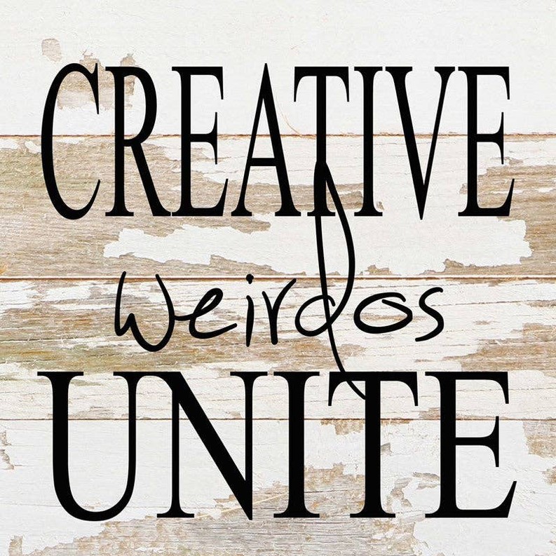 Creative weirdos unite... Wall Sign