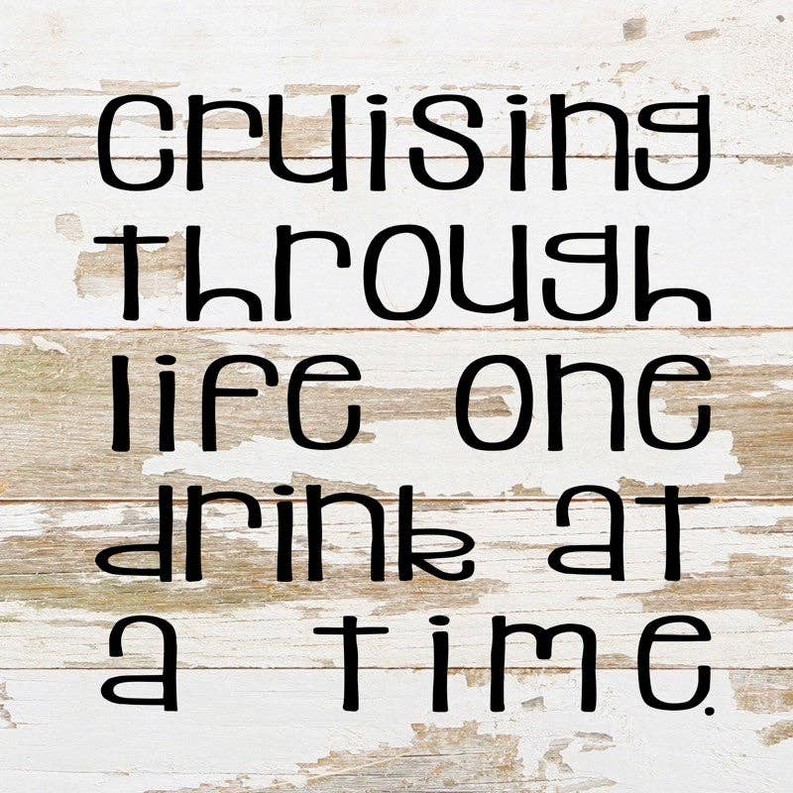 Cruising through life one drink at... Wall Sign