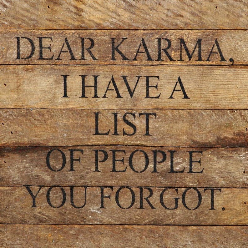 Dear Karma, I have a list of people you... Wall Sign