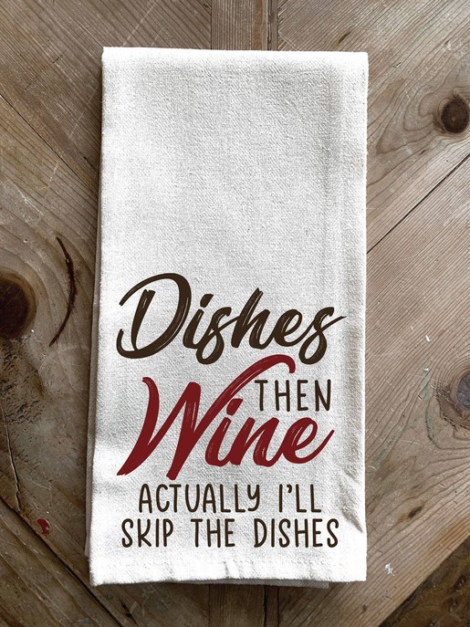 Dishes then Wine...  actually I'll skip... \ Kitchen Towel