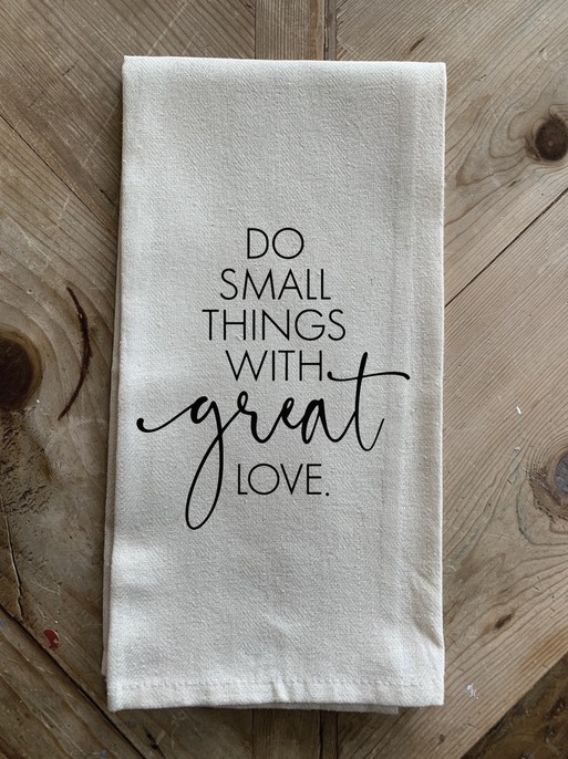 Do small things with great love. / Natural Kitchen Towel