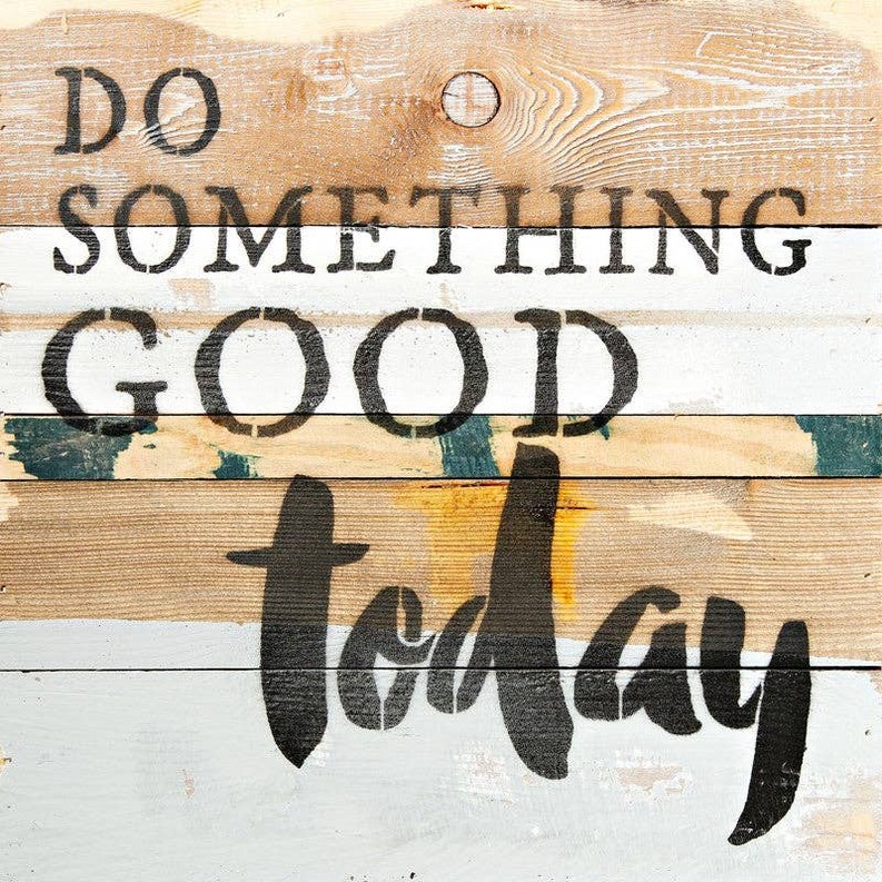 Do something good today... Wall Sign