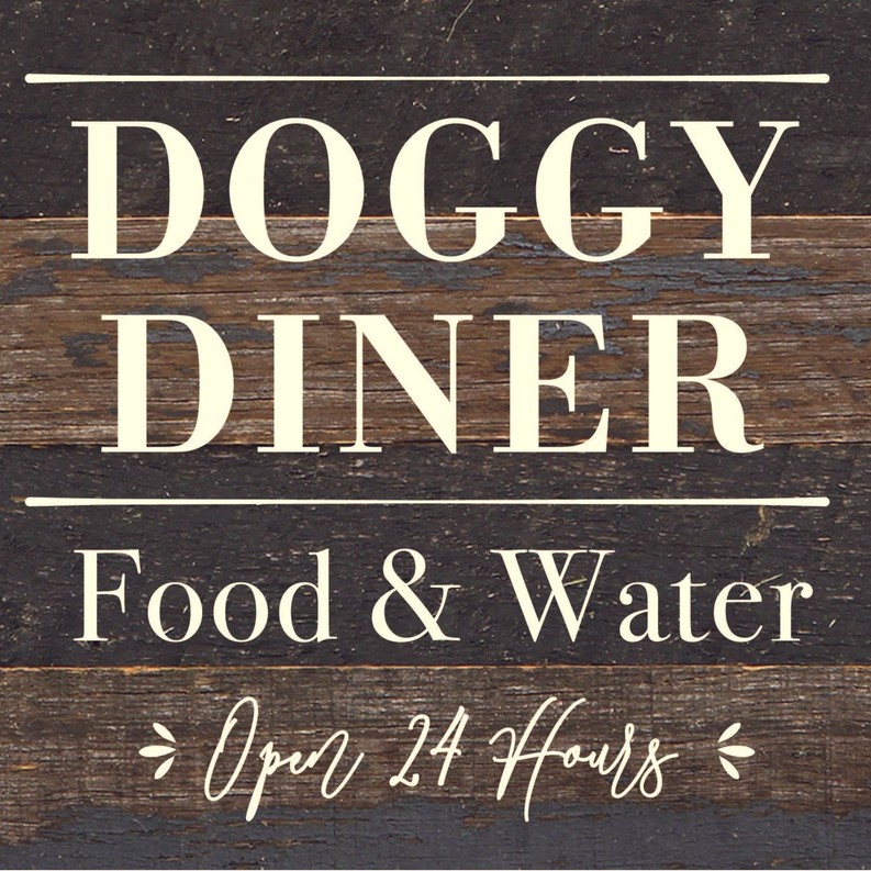 Doggy Diner: Food & Water, Open 24 Hours... Wood Sign