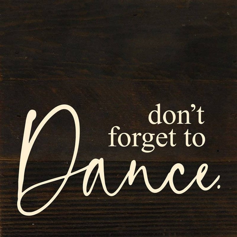 Don't forget to dance... Wall Sign