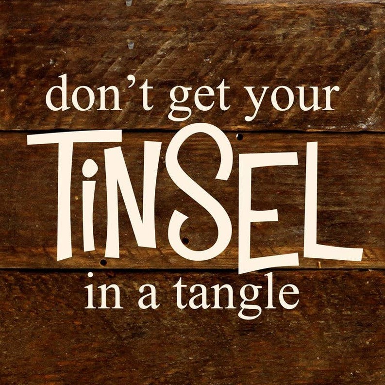 Don't get your tinsel in a tangle... Wall Sign