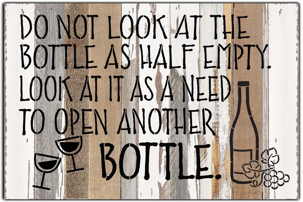 Don't look at the bottle as half empty... .1 Wall Sign