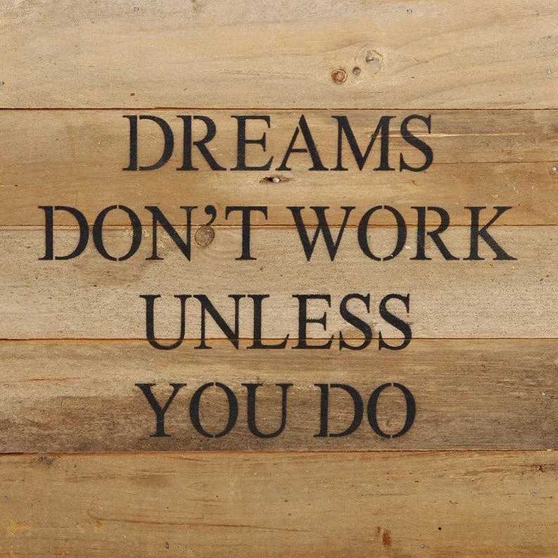 Dreams don't work unless you do... Wall Sign