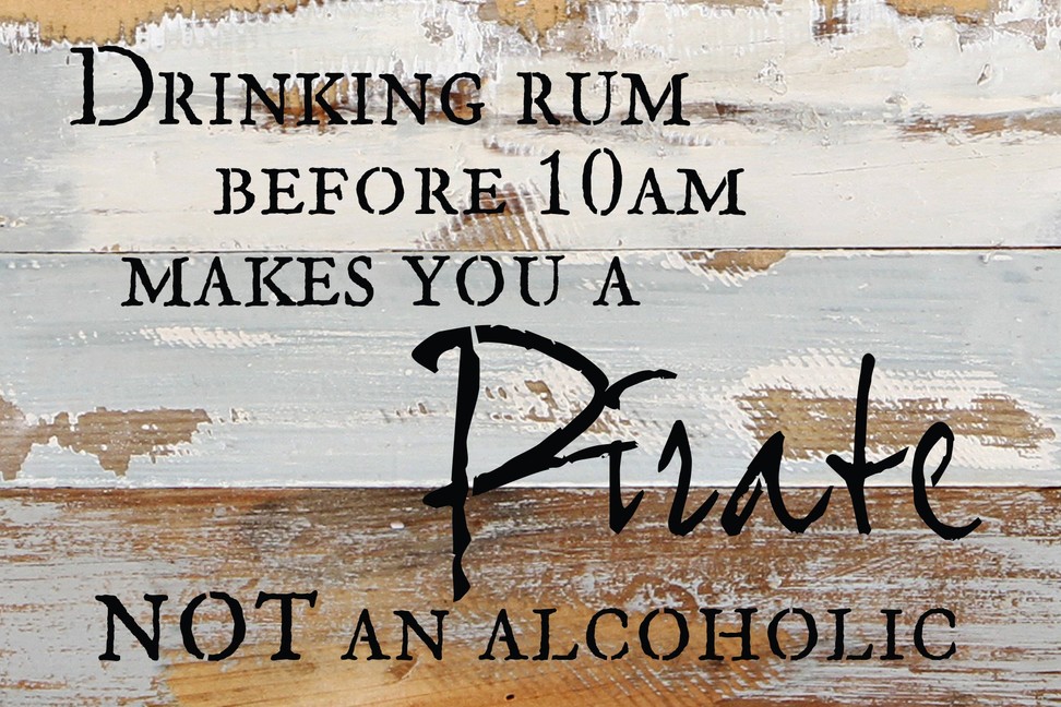 Drinking rum before 10AM makes you a pir... Wall Sign