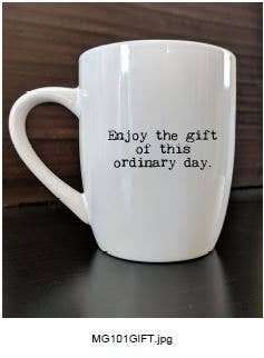 Enjoy the gift of this ordinary day