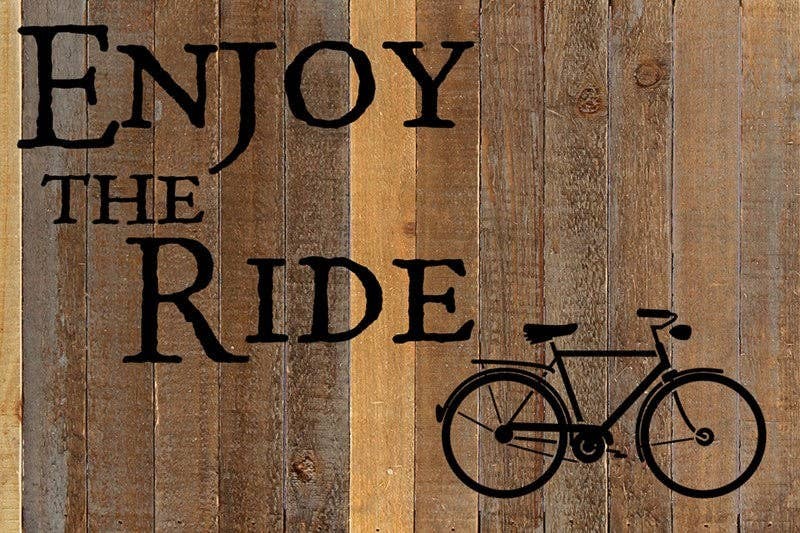 Enjoy The Ride... 1 Wall Sign