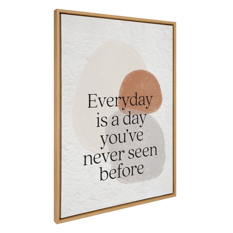 Everyday is a day you've never seen... Framed Canvas