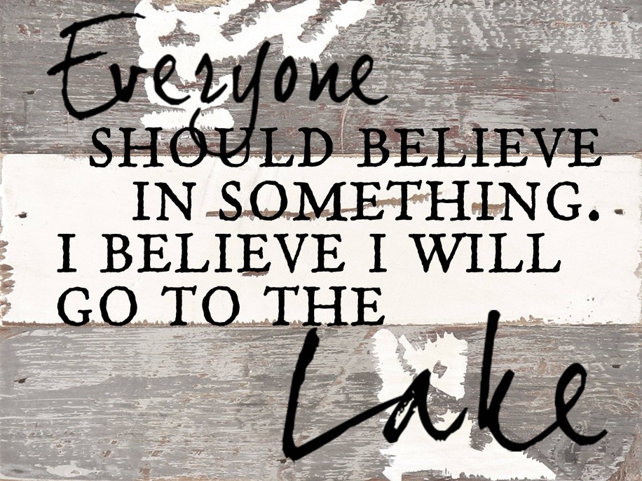 Everyone should believe in something Wall Sign