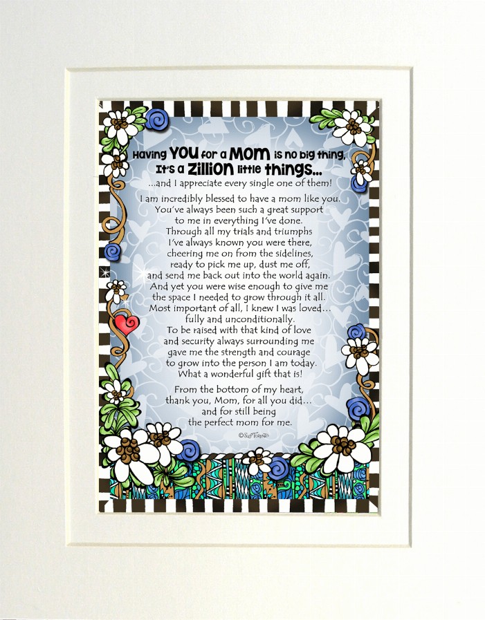 Mom Themed Gifty Art - 8" x 10"WhiteHaving you for a Mom is No Big Thing, Its a Zillion Little Things