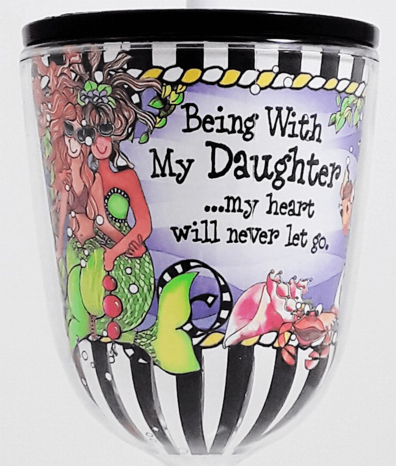 Wacky Tingle Cup -  Being with my Daughter (DIVAS)