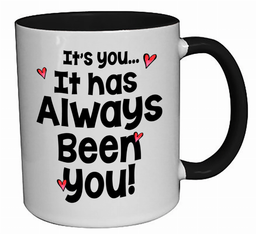 Wonderful Wacky Ceramic Mug - It's Always Been You