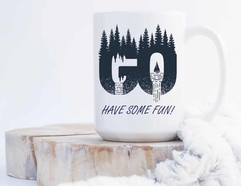 Nature Themed Ceramic Coffee Mug "Go Have Some Fun" | By Trebreh Designs - 11oz