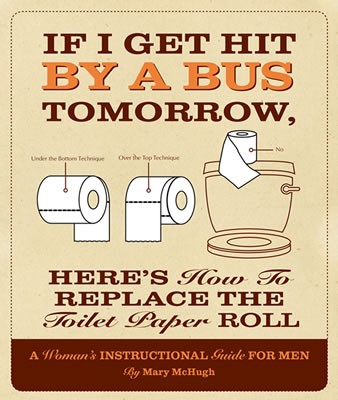 If I Get Hit By A Bus Tomorrow, Here's How To Replace The Toilet Paper Roll