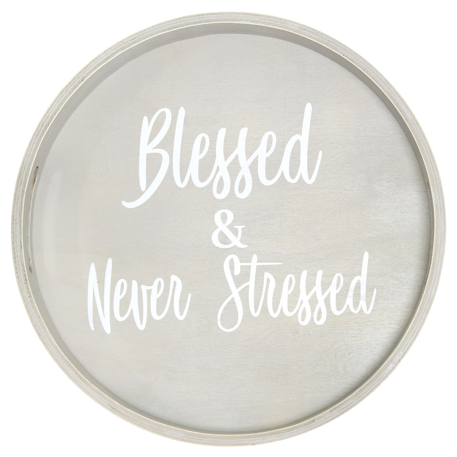 Elegant Designs Decorative 13.75" Round Wood Serving Tray w/ Handles, "Blessed & Never Stressed"